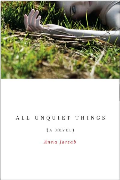 2-9-2010-all-unquiet-things-by-anna-jarzab