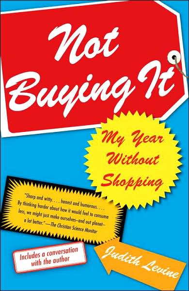 2007-03-21-not-buying-it-my-year-without-shopping-by-judith-levine