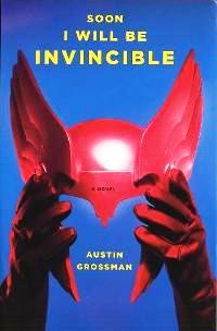2007-06-24-soon-i-will-be-invincible-by-austin-grossman