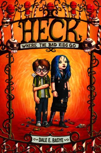 2008-08-09-heck-where-the-bad-kids-go-by-dale-e-basye