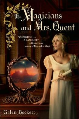 2013-05-28-weekly-book-giveaway-the-magicians-and-mrs-quent-by-galen-beckett