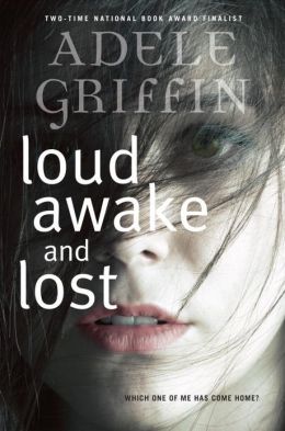 2013-11-12-loud-awake-and-lost-by-adele-griffin