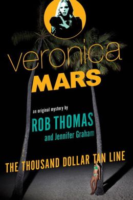 2014-06-23-weekly-book-giveaway-veronica-mars-the-thousand-dollar-tan-line-by-rob-thomas-and-jennifer-graham