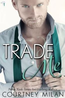 2015-04-06-trade-me-by-courtney-milan