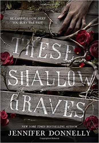 2015-11-16-weekly-book-giveaway-these-shallow-graves-by-jennifer-donnelly