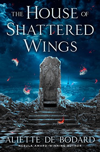 2016-08-08-weekly-book-giveaway-the-house-of-shattered-wings-by-aliette-de-bodard