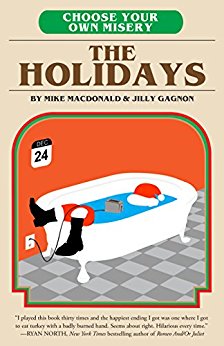 2016-12-12-choose-your-own-misery-the-holidays-by-mike-macdonald-and-jilly-gagnon