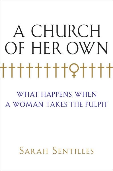 4-19-2008-a-church-of-her-own-what-happens-when-a-woman-takes-the-pulpit-by-sarah-sentilles
