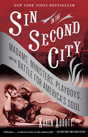 6-25-2008-sin-in-the-second-city-madams-ministers-playboys-and-the-battle-for-americas-soul